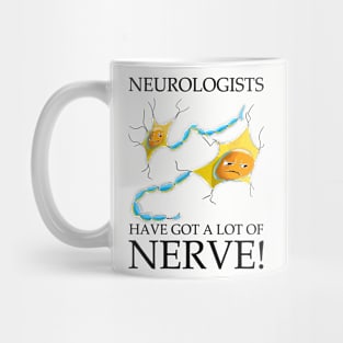 "Neurologists: Masters of Nerve!" Mug